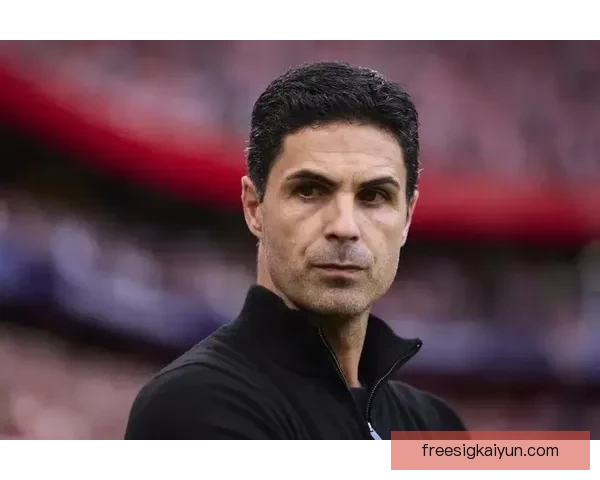 阿尔特塔战术适配英超表现稳健，球队竞争力增强