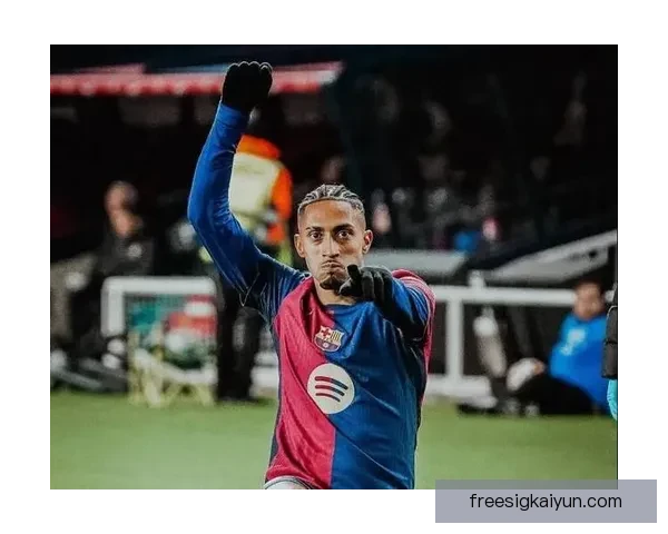 拉菲尼亚与莱万多夫斯基合作表现稳健，巴萨进攻端持续提升